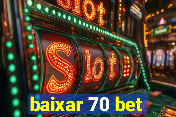 baixar 70 bet
